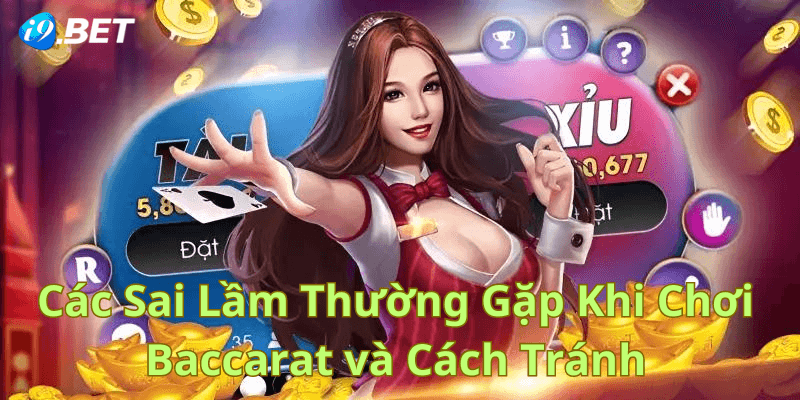 Các Sai Lầm Thường Gặp Khi Chơi Baccarat và Cách Tránh