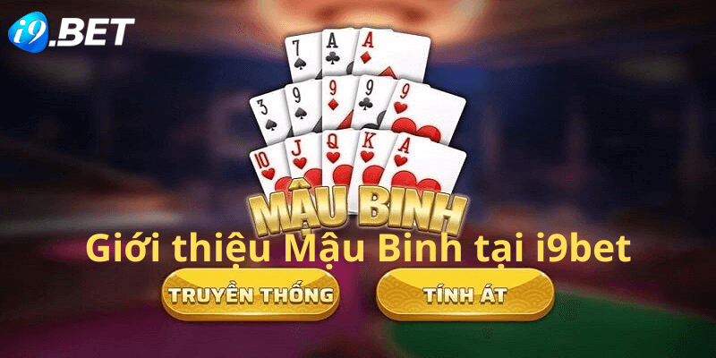 Giới Thiệu Mậu Binh Tại i9bet